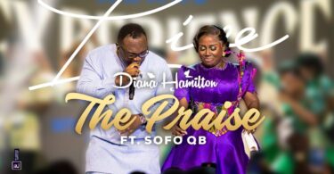 Diana Hamilton Ft. Sofo QB - The Praise