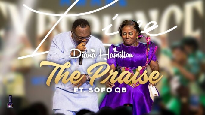 Diana Hamilton Ft. Sofo QB - The Praise