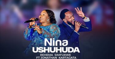 Rehema Simfukwe Ft Jonathan Kartagata - Nina Ushuhuda