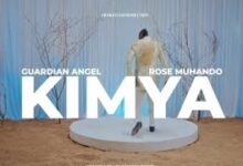Guardian Angel ft Rose Muhando - KIMYA