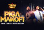 Samuel Thomas Ft. Victor Maestro Piga Makofi