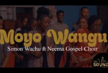 AUDIO: Simon Wachu Ft. Neema Gospel Choir - Moyo Wangu MP3 DOWNLOAD