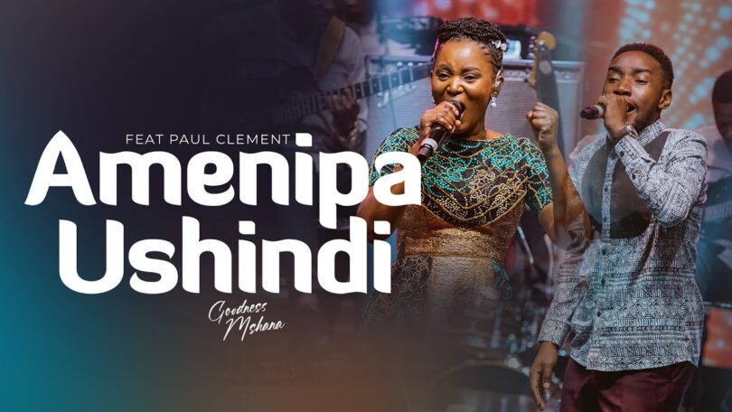 Goodness Mshana - Amenipa Ushindi (Ft. Paul Clement)