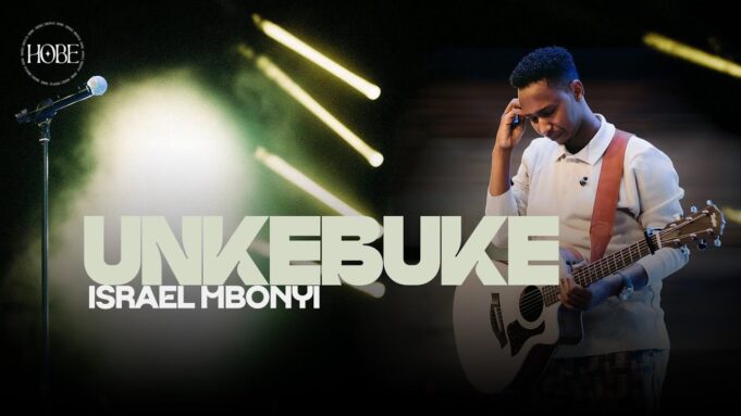 Israel Mbonyi - Unkebuke Israel Mbonyi - Unkebuke