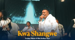 Leakey Music – KWA SHANGWE (Ft. Min Joshua Niyo) Leakey Music - KWA SHANGWE (Ft. Min Joshua Niyo)