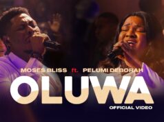 Moses Bliss – OLUWA Ft. Pelumi Deborah Moses Bliss - OLUWA Ft. Pelumi Deborah