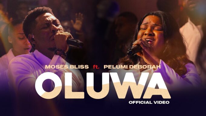 Moses Bliss - OLUWA Ft. Pelumi Deborah Moses Bliss - OLUWA Ft. Pelumi Deborah