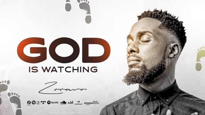 Zoravo - God Is Watching-HiziGospel.com Zoravo - God Is Watching