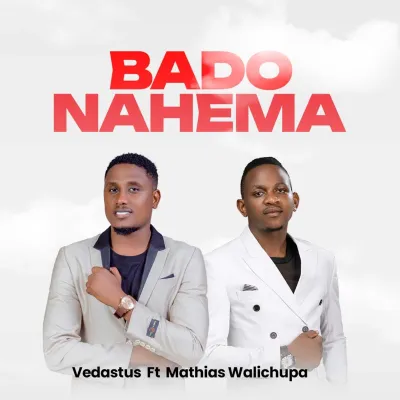 Download Vedastus & Mathias Walichupa - Bado Nahema Mp3