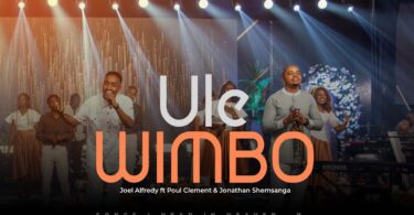 JOEL ALFREDY ft PAUL CLEMENT & JONATHAN SHEMSANGA - ULE WIMBO