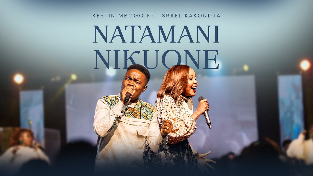 Kestin Mbogo Ft. Israel Kakondja - Natamani Nikuone