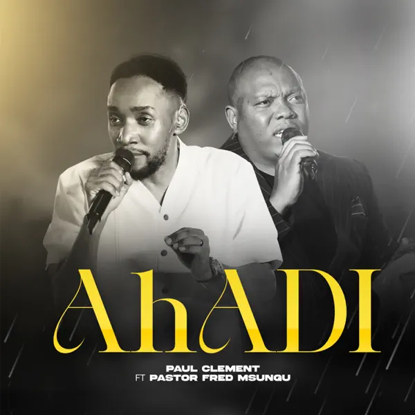 Paul Clement Ft. Pastor Fred Msungu - Ahadi